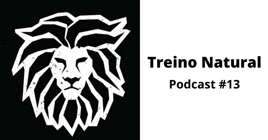Treino Natural Podcast 13